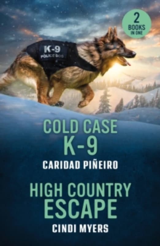 Cold Case K-9 / High Country Escape : Cold Case K-9 (Crooked Pass Security) / High Country Escape (Eagle Mountain: Unsolved Mysteries) Paperback / sof