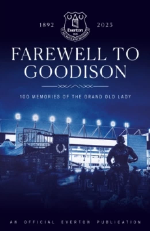 Farewell to Goodison : 100 Memories of the Grand Old Lady Hardback
