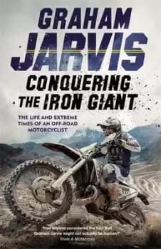 Conquering the iron giant by Graham Jarvis