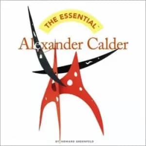 The essential Alexander Calder by Howard Greenfeld