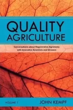 Quality Agriculture by John Kempf