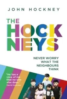 The Hockneys : Never Worry What the Neighbours Think