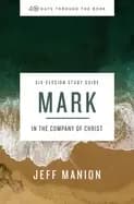 mark study guide in the company of christ