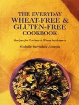 The Everyday Wheat-Free and Gluten-Free Cookbook by Michelle Berriedale-Johnson Paperback