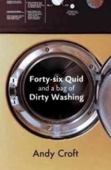 Forty-Six Quid and a Bag of Dirty Washing by Andy Croft Book