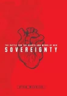 Sovereignty : The Battle for the Hearts and Minds of Men