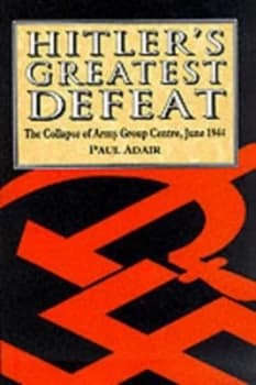 Hitlers Greatest Defeat by Paul Adair Hardback