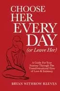 choose her every day a guide for your journey through the transformational