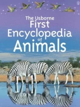 The Usborne First Encyclopedia of Animals by Paul Dowswell Hardback