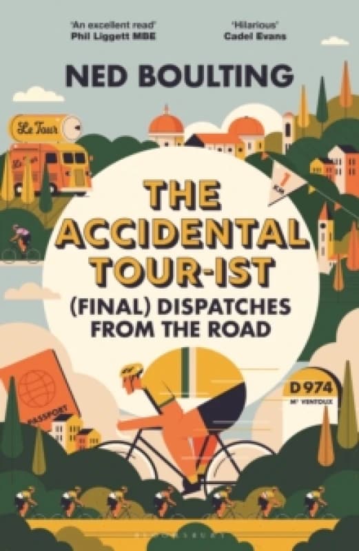 The Accidental Tour-ist : (Final) Dispatches from the Road THE FOLLOW UP TO HOW I WON THE YELLOW JUMPER Hardback