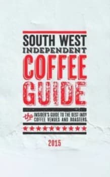 South West Independent Coffee Guide by Jo Rees Paperback