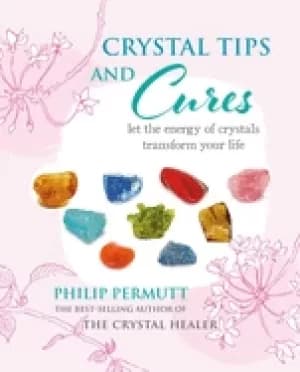 crystal tips and cures let the energy of crystals transform your life