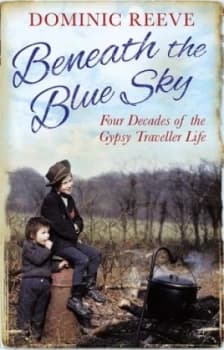Beneath the Blue Sky by Dominic Reeve Paperback