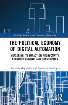 The Political Economy of Digital AutomationMeasuring its Impact on Productivity Economic Growth and Consumption