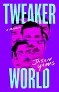 tweakerworld a memoir