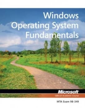 Windows Operating System Fundamentals Exam 98-349 by Microsoft Official Academic Course Paperback