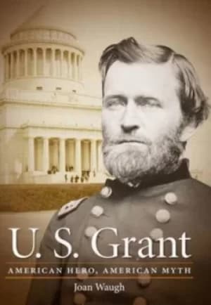 U S Grant by Joan Waugh