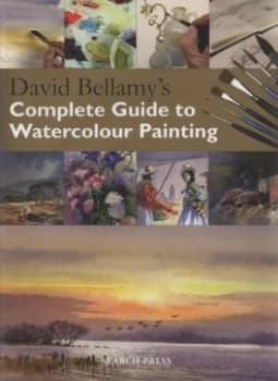 David Bellamys Complete Guide to Watercolour Painting by David Bellamy Hardback
