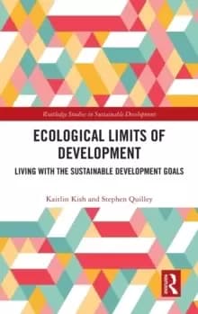 Ecological Limits of Development : Living with the Sustainable Development Goals