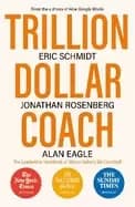 trillion dollar coach the leadership handbook of silicon valleys bill campb