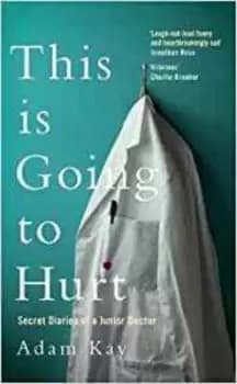 This is Going to Hurt by |Adam Kay||
