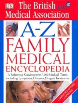 The British Medical Association A-Z Family Medical Encyclopedia by Michael Peters and British Medical Association Hardback