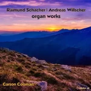 Schacher & Willscher Organ Works by Raimund Schacher CD Album