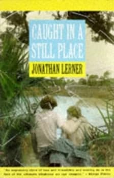 Caught in a Still Place by Jonathan Lerner Paperback