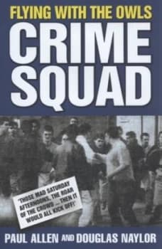 Flying with the Owls Crime Squad by Paul Allen and Douglas Naylor Hardback