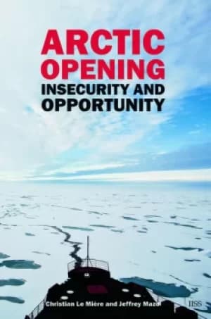 Arctic OpeningInsecurity And Opportunity