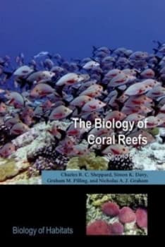 The biology of coral reefs by Charles Sheppard