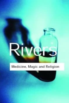 Medicine Magic and Religion by W.H.R. Rivers Paperback