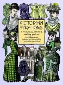 Victorian Fashions : A Pictorial Archive, 965 Illustrations