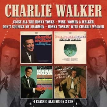 Close All the Honky Tonks/Wine Women & Walker/Dont Squeeze M by Charlie Walker CD Album