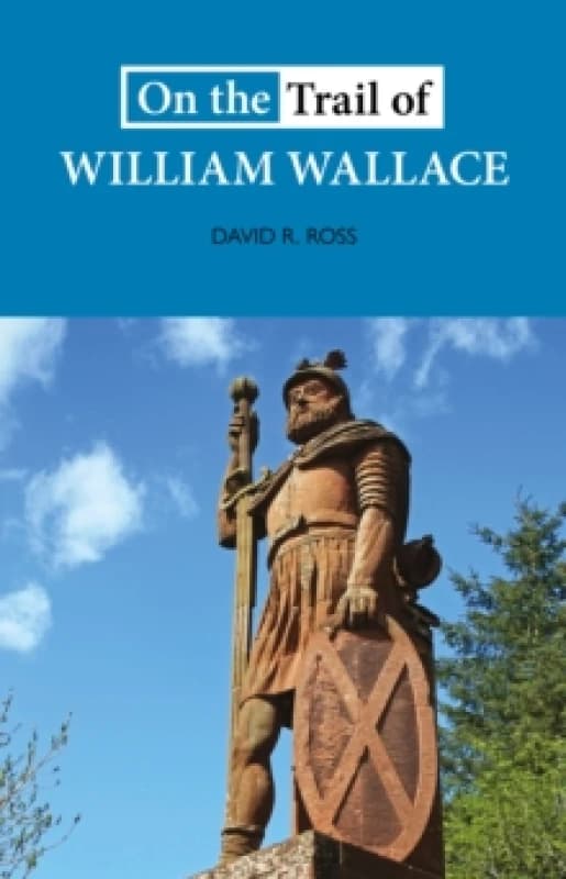 On the Trail of William Wallace Paperback / softback