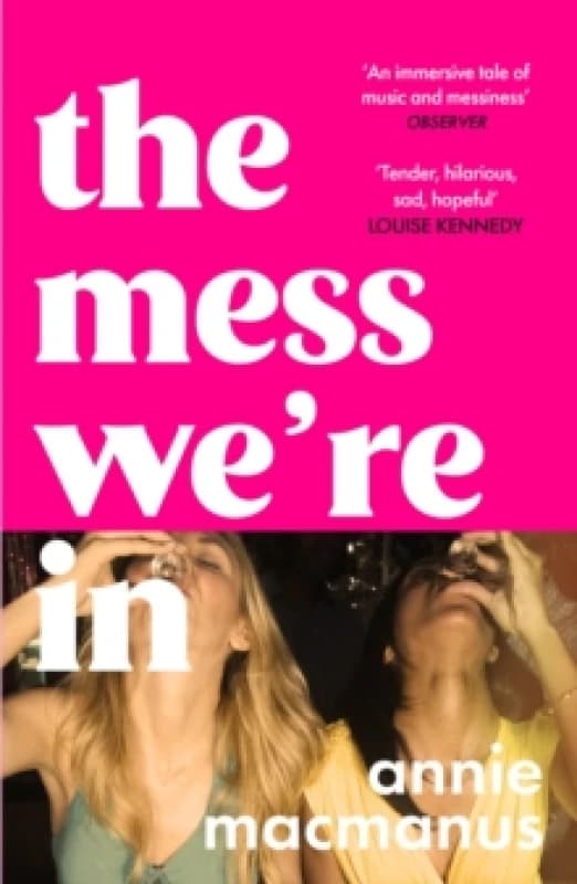 The Mess We're In : An immersive story of music, friendship and finding your own rhythm, from the Sunday Times bestselling author Paperback / softback