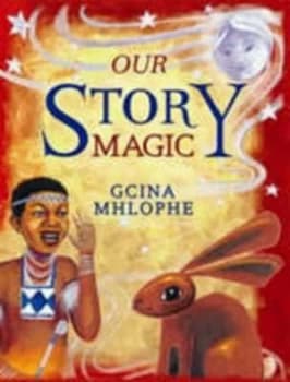 Our Story Magic by Gcina Mhlophe Hardback