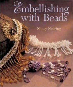 Embellishing with Beads by Nancy Nehring Book