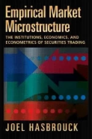 empirical market microstructure the institutions economics and econometrics