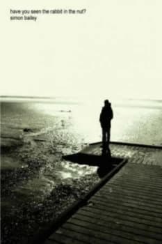 Have You Seen the Rabbit in the Nut by Simon Bailey Paperback