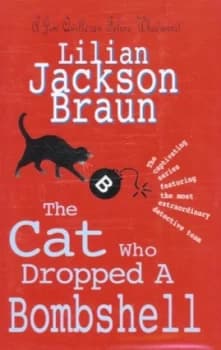 The Cat Who Dropped a Bombshell by Lilian Jackson Braun Hardback