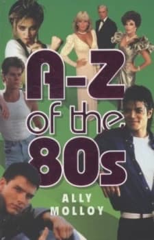 A-Z of the 80s by Ally Molloy Paperback
