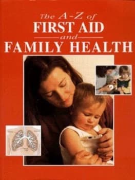 The A-Z of First Aid and Family Health Hardback