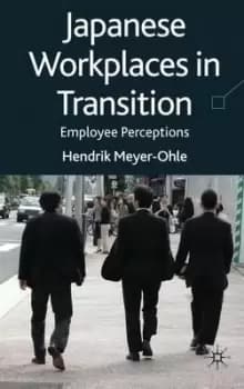Japanese Workplaces in Transition by H. Meyer-Ohle
