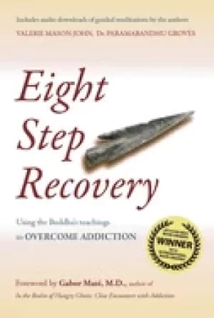 eight step recovery using the buddhas teachings to overcome addiction