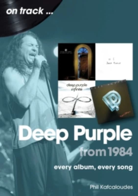 Deep Purple from 1984 On Track : Every Album, Every Song Paperback / softback