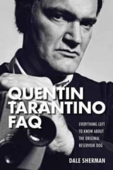 The Quentin Tarantino Faq by Dale Sherman Paperback