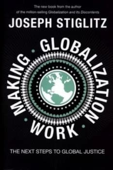 Making Globalization Work by Joseph Stiglitz Hardback