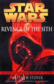 Star Wars Episode Iii. Revenge of the Sith by Matthew Stover Hardback