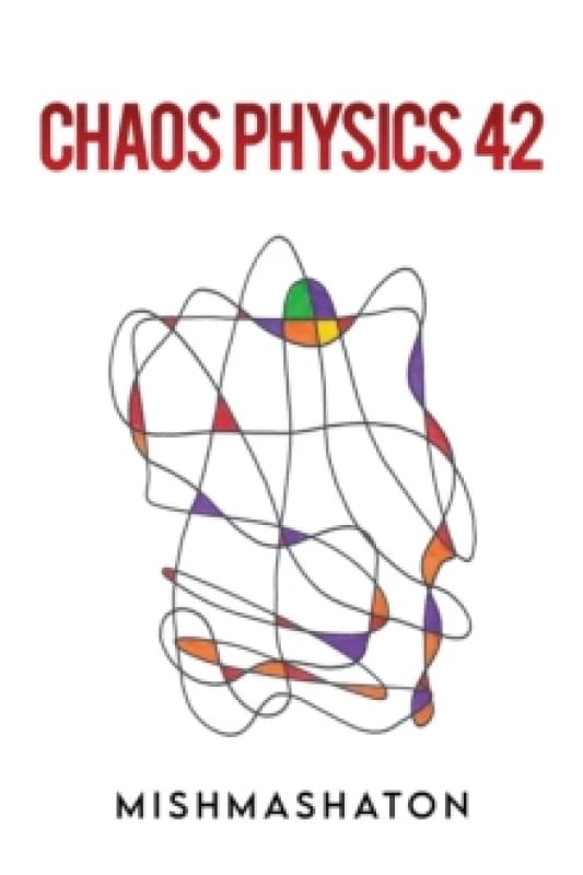 Chaos Physics 42. Paperback. By Mishmashaton Books